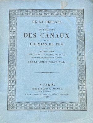 Pillet-Will (Michel-Frédéric). De la Dépense et du produit des canaux et des... - Bonnefoi Livres Anciens