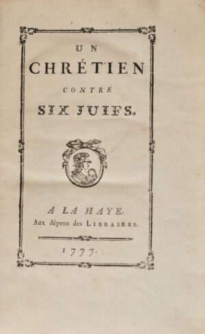 VOLTAIRE (François-Marie Arouet de). Un Chrétien contre six juifs.