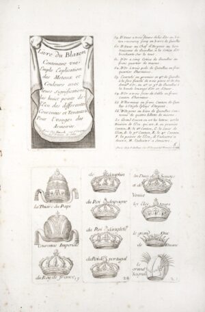 [Héraldique]. Livre du blazon, contenant une emple explication des Metaux et couleurs, avec leurs significations, les huict points de l’Ecu des differantes Couronnes et Tenants &c. Pour l'usage des Armoiries.