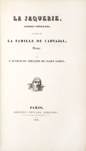 MÉRIMÉE (Prosper). La Jaquerie, scènes féodales, suivies de Carvajal, Drame. Par l'Auteur du Théâtre de Clara Gazul.