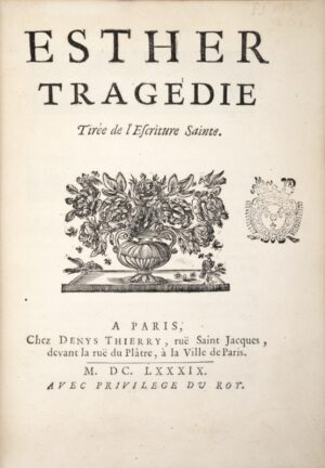 RACINE (Jean). Esther tragédie. Tirée de l'Écriture sainte.