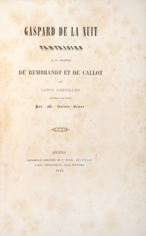 BERTRAND (Louis, dit Aloysius). Gaspard de la nuit. Fantaisies à la manière de Rembrandt et de Callot. Par Louis Bertrand. Précédé d'une notice par M. Sainte-Beuve.