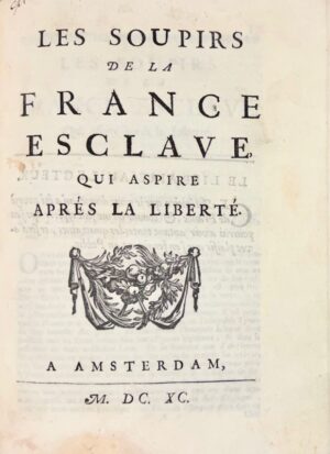 [JURIEU (Pierre)]. Les Soupirs de la France esclave, qui aspire après la liberté.