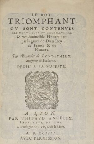 PONT-AYMERY (Alexandre de). Le Roy triomphant - Bonnefoi Livres Anciens