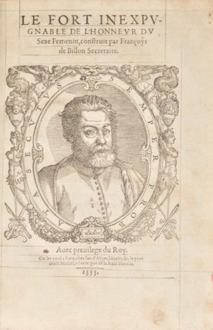 [BILLON (François de)]. Le Fort inexpugnable de l&rsquo;honneur du sexe femenin - Bonnefoi Livres Anciens