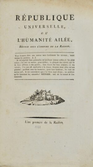 Resnier de Goué (André Guillaume dit Reinser II). République universelle, ou L'humanité ailée réunie sous l'empire de la Raison… Reinser, ami de la nature et son catéchisé.