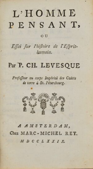 LEVESQUE (Pierre-Charles). L'Homme pensant ou Essai sur l'histoire de l'Esprit humain.