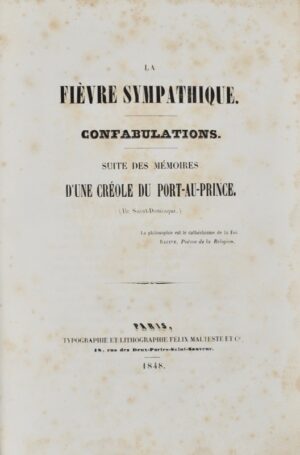 Ravinet (Laurette-Aimée Mozard, Vve). La Fièvre sympathique Confabulations. Suite des Mémoires d'une créole du Port-au-Prince.