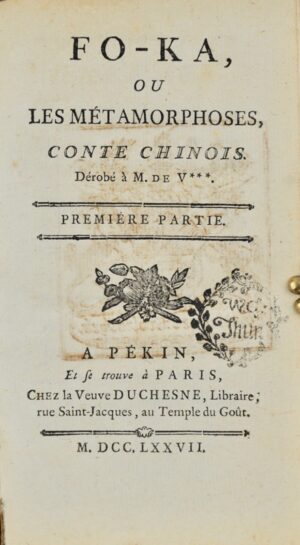[BARET (Paul)]. Fo-Ka, ou les Métamorphoses, conte chinois dérobé à M. de V***.