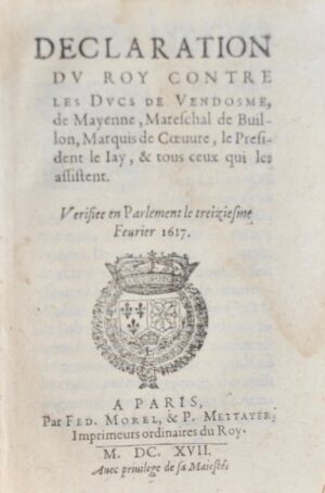 Déclaration du Roy contre les ducs de Vendosme - Bonnefoi Livres Anciens