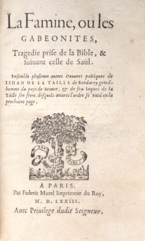 LA TAILLE (Jean et Jacques de). La Famine - Bonnefoi Livres Anciens
