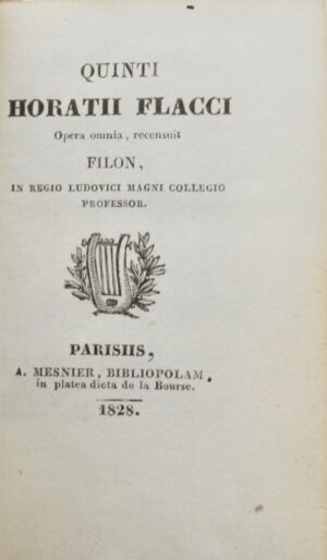 HORACE. Quinti Horatii flacci Opera omnia recensuit Filon, in regio Ludovici magni Collegio professor.
