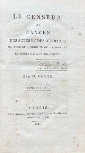 Censeur (le), ou Examen des actes et des ouvrages qui tendent à détruire ou à consolider le Constitution de l'Etat.