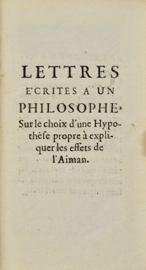 [PUGET (Louis de)]. Lettres écrites à un philosophe sur le choix d’une hypothèse propre à expliquer les effets de l’aiman.