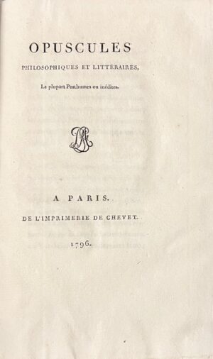 DIDEROT, NECKER, Mme DU CHATELET. Opuscules philosophiques et littéraires, la plupart posthumes ou inédits.