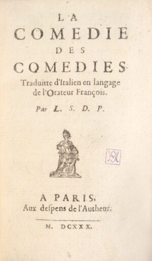 [Du Peschier (Nicolas)]. La Comédie des comédies. Traduitte d&rsquo;italien en... - Bonnefoi Livres Anciens