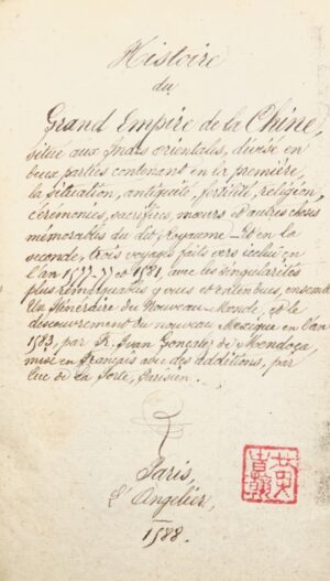 GONZALEZ de MENDOZA (Juan). Histoire du Grand Royaume de la Chine, situé aux Indes orientales, divisée en deux parties.