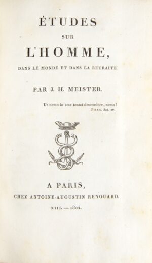 MEISTER (Jakob-Heinrich). Études sur l'homme, dans le monde et dans la retraite, par J. H. Meister.