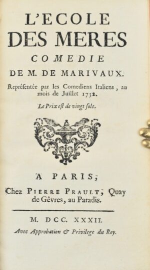 MARIVAUX (Pierre Carlet de Chamblain de). L'École des mères, Comédie de Mr de Marivaux. Représentée par les Comédiens Italiens, au mois de Juillet 1732.