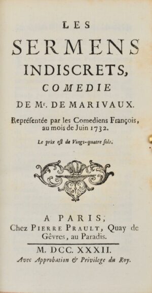MARIVAUX (Pierre Carlet de Chamblain de). Les Sermens indiscrets, Comédie de Mr de Marivaux. Représentée par les Comédiens François au mois de de Juin 1732.