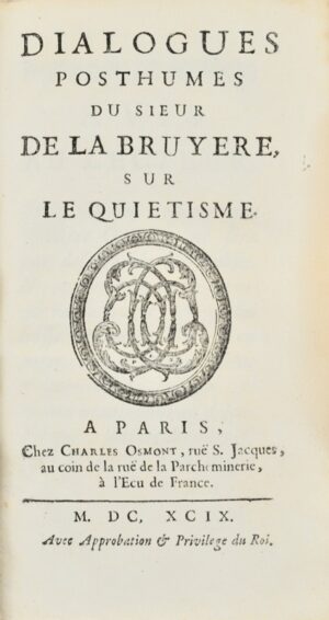LA BRUYERE (Jean de). Dialogues posthumes du Sieur La Bruyère, sur le Quiétisme.