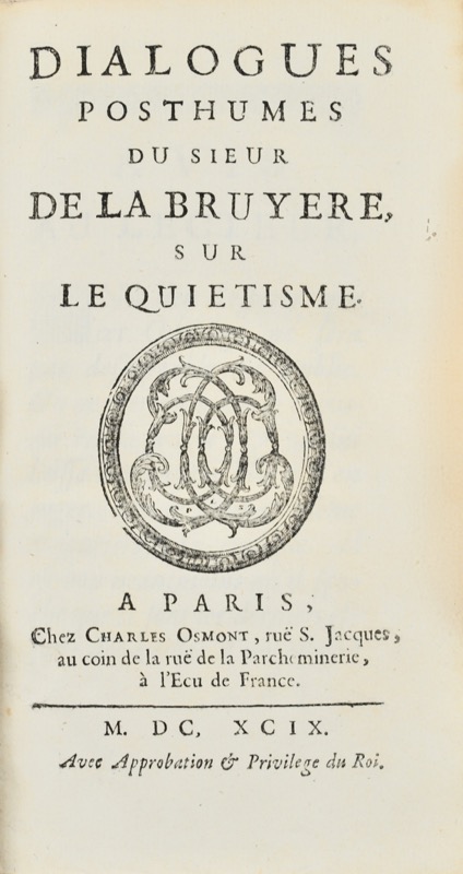 LA BRUYERE (Jean de). Dialogues posthumes du Sieur La Bruyère, sur le Quiétisme.