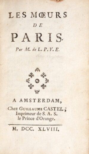 [LA PEYRE]. Les Moeurs de Paris. Par M. de L. P. Y. E.