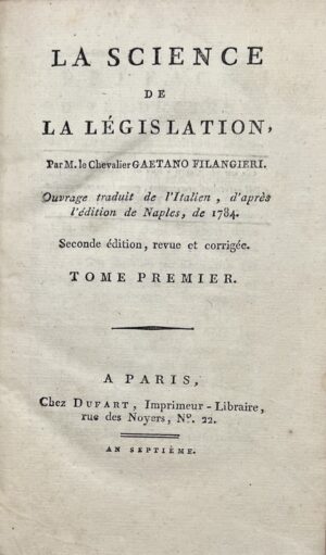 FILANGIERI (Gaetano). La Science de la législation ouvrage traduit de l'Italien, d'après l'édition de Naples, de 1784. [Seconde édition, revue et corrigée]