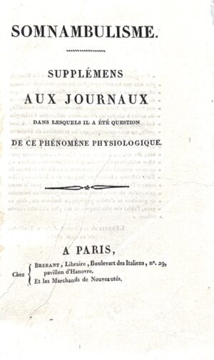 [Vély (abbé de)]. Somnambulisme. Supplémens aux journaux dans lesquels il a été question de ce phénomène physiologique.
