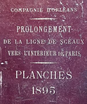 Compagnie d'Orléans. Prolongement de la ligne de Sceaux vers l'intérieur de Paris.
