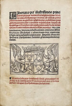 [Coutume. Dauphiné, 1508]. Libertates per illustrissimos principes delphinos viennenses delphinalibus subditis concesse, statutaque et decreta ab eisdem principibus, necnon magnificis Delphinatus presidibus, quos gubernatores dicunt et excelsum delphinalem senatum edita... una cum interinatione litterarum dismembrationis comitatus astensis a senatu mediolani, et adjunctionis dicti comitatus insigni curiae parlamenti Delphinatus