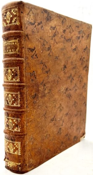 Hermant (Jean). Histoire du diocèse de Bayeux. Première partie contenant l'histoire des Évêques, avec celle des Saints, des Doyens & des hommes illustres de l'Église cathédrale ou du diocèse.