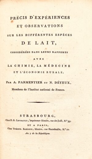 PARMENTIER (Antoine-Augustin) & DEYEUX (Nicolas). Précis d'expériences et observations sur les différentes espèces de lait, considérées dans leurs rapports avec la Chimie, la Médecine et l'Economie Rurale.