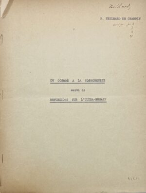TEILHARD DE CHARDIN (Pierre). Un Seuil mental sous nos pas : du Cosmos à la Cosmogénèse. Suivi de Réflexions sur l'Ultra-humain.