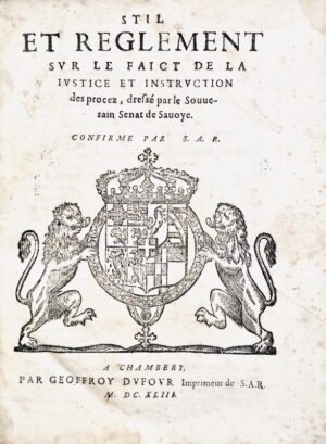 [Savoie]. Stil et reglement sur le faict de la justice et instruction des procez, dressé par le souverain Sénat de Savoye. Confirme par S. A. R. Chambery, Geoffroy Dufour, 1643. In-4 de (4)-112 pp. Brief recueil des edicts de tres illustre prince Emanuel Philibert, par la grace de Dieu duc de Savoye. Et des arrests donnez par son souverain Senat seant à Chambery, sur le faict de la religion, justice, & politique. Chambery, Geoffroy Dufour, 1643. (8)-94 pp. Edicts et reglemens, de tres-illustre et serenissime prince Emanuel Philibert, par la grace de Dieu duc de Savoye, &c. Et des arrests donnez par son souverain Senat seant à Chambery. Sur la religion, justice, & politique. Livre second. Chambery, Geoffroy Dufour, 1643. 56-(4) pp.  Edicts de S. A. R. Charles Emanuel par la grace de Dieu, duc de Savoye. Et des arrests donnez par son souverain Senat, seant à Chambery. Sur la religion, justice, & politique. Livre troisiesme. Avec plusieurs edicts de nouveau imprimez. Chambery, Geoffroy Dufour, 1644. (7)-190 pp.