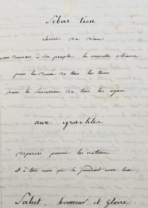 [Illuminisme. Manuscrit]. SEBAS tien choisi de Dieu pour donner à son peuple la nouvelle alliance pour la durée de tous les tems dans la succession de tous les âges. Aux Israélites dispersés parmi les nations et, à tous ceux qui se joindront avec eux, Salut, honneur et gloire.
