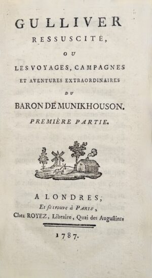 [RASPE (Rudolf Erich)]. Gulliver ressuscité, ou les voyages, campagnes et aventures extraordinaires du baron de Munikhouson.