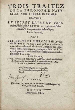 ARNAULD (Pierre, sieur de la Chevallerie). Trois Traitez de la philosophie naturelle non encore imprimez. Scavoir le secret livre du tres-ancien philosophe Artephius, traitant de l'Art occulte & transmutation Metallique, Latin François. Plus les figures hierogliphiques de Nicolas Flamel ainsi qu'il les a mises en la quatriesme arche qu'il a bastie au Cimetiere des Innocens à Paris, entrant par la grande porte de la ruë S. Denys, & prenant la main droite, avec l'explication d'icelles par iceluy Flamel. Ensemble, le vray livre du docte Synesius abbé Grec, tiré de la Bibliothèque de l'Empereur sur le mesme subiect, le tout traduit par P. Arnauld sieur de la Chevallerie Poitevin.