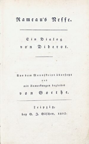 DIDEROT (Denis). Rameau's Neffe. Aus dem Manuskript übersetzt und mit Anmerkungen begleitet von Goethe.