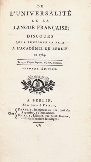 RIVAROL (Antoine, comte de). De l'Universalité de la Langue française ; Discours qui a remporté le Prix à l'Académie de Berlin.