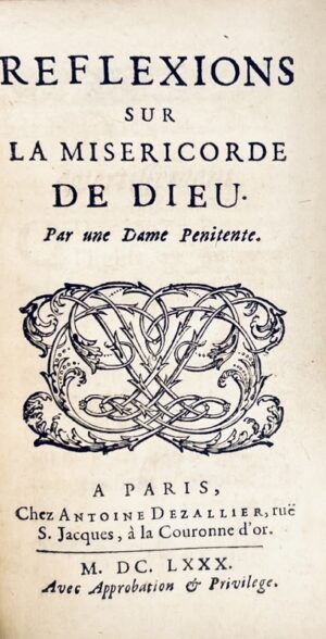 [La Vallière (Louise de)]. Réflexions sur la Miséricorde de Dieu. Par une Dame pénitente.