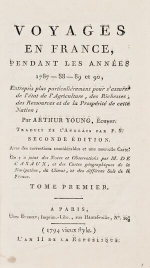 YOUNG (Arthur). Voyages en France, pendant les années 1787-88-89 et 90. Entrepris plus particulièrement pour s'assurer de l'état de l' Agriculture, des Richesses, des Ressources et de la Prospérité de cette Nation. Avec des Notes et Observations par M. Decasaux, et des Cartes géographiques de la navigation et du Climat.