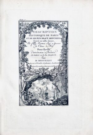 BEGUILLET (Edme) & MARTINET (François-Nicolas). Description historique de Paris, et de ses plus beaux Monumens, Gravés en Taille-douce par F.N. Martinet, Ingénieur & Graveur du Cabinet du Roi ; pour servir d'Introduction à l'Histoire de Paris & de la France : dédiée au Roi.