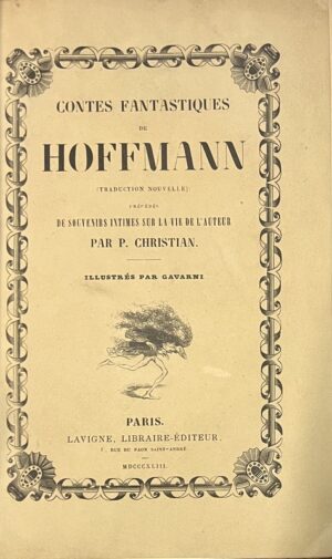 HOFFMANN (Ernst Theodor Amadeus). Les Contes fantastiques de Hoffmann, traduction nouvelle ; précédés de souvenirs intimes sur la vie de l' auteur par P. Christian. Illustrés par Gavarni.