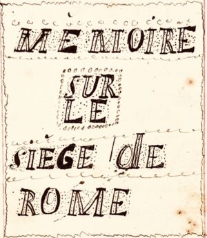 [Expédition de Rome]. Carnet manuscrit d'un soldat de l'expédition romaine en 1849, originaire de Vizille (Isère).