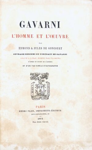 GONCOURT (Edmond & Jules de). Gavarni, l'homme et l'oeuvre.