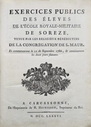 [École de Sorèze. Année 1786]. Exercices publics des élèves de l'École Royale-Militaire de Sorèze, tenue par les Religieux bénédictins de la Congrégation de Saint-Maur. Ils commenceront le 11 de Septembre 1786, & continueront les deux jours suivans.