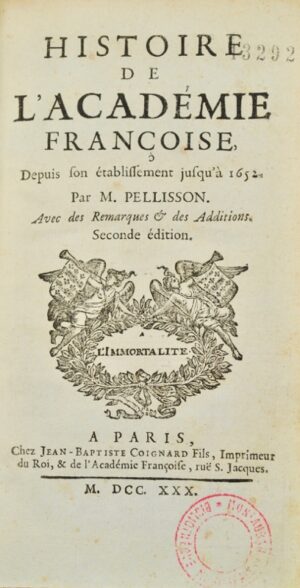 PELISSON FONTANIER (Paul) & OLIVET (Joseph Thoulier d'). Histoire de l'Académie Françoise depuis son établissement jusqu'à 1700.
