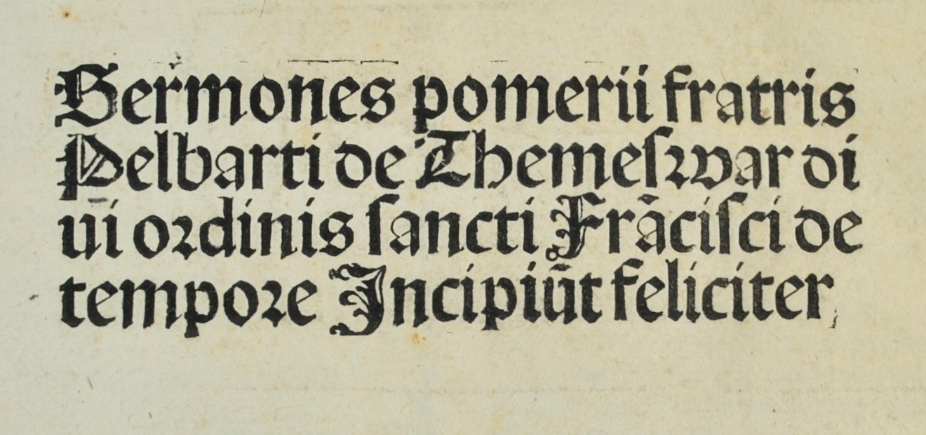PELBARTUS DE THEMESWAR. Sermones pomerii fratris Pelbarti de Themeswar diui ordinis sancti Frãcisci de tempore Incipiut feliciter. – Image 2