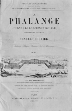 La Phalange. Journal de la Science sociale découverte et constituée par Charles Fourier.